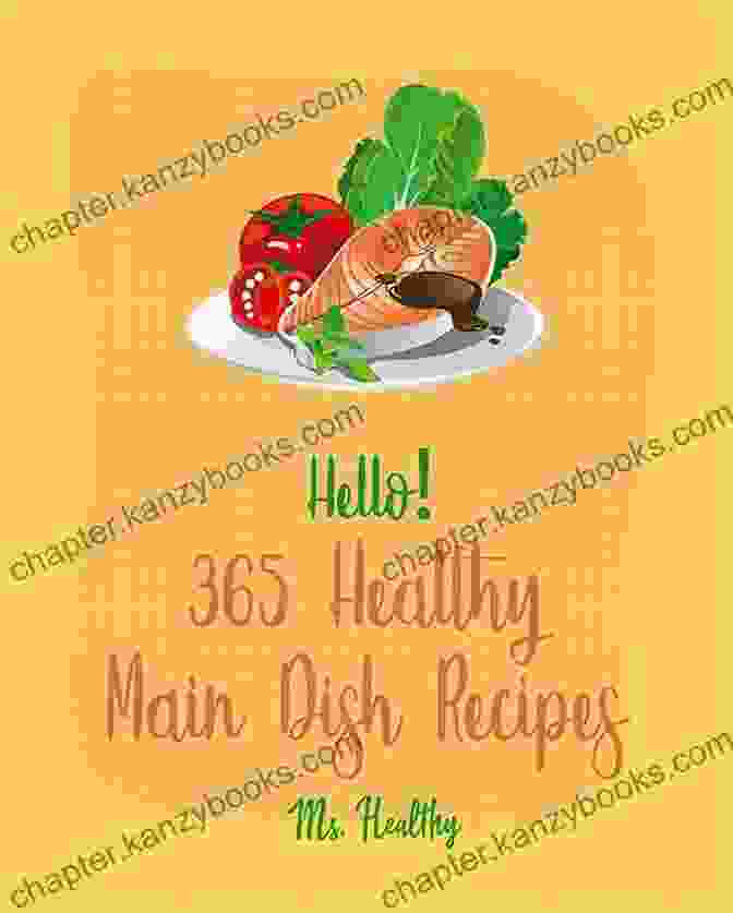 Best Healthy Main Dish Cookbook Ever For Beginners Seafood Grilling Cookbook Cover Hello 365 Healthy Main Dish Recipes: Best Healthy Main Dish Cookbook Ever For Beginners Seafood Grilling Cookbook Chicken Breast Recipes Pork Chop Recipes Seafood Pasta Cookbook 1