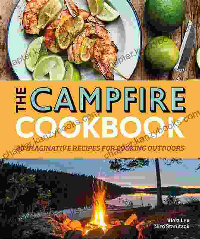 Campfire Cooking Tips Dutch Oven Camping Cookbook: The Ultimate Campfire Cookbook With Easy And Delicious Family Recipes For Making Tasty Your Outdoor Cooking