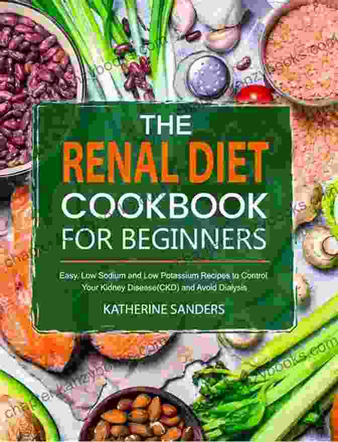 Renal Diet Cookbook For Beginners Book Cover Renal Diet Cookbook For Beginners: 365 Days Healthy And Delicious Recipes To Face Early Stage Of Chronic Kidney Disease And Avoid Dialysis 31 Day Meal Plan Included