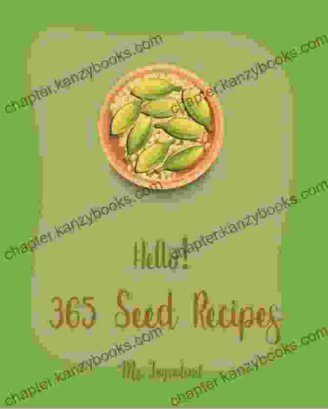 Seed Salad Hello 365 Seed Recipes: Best Seed Cookbook Ever For Beginners Tropical Smoothie Recipe Mini Muffin Recipes Flax Seed Cookbook Poppy Cookbook Seed Recipes Tuna Salad Cookbook 1