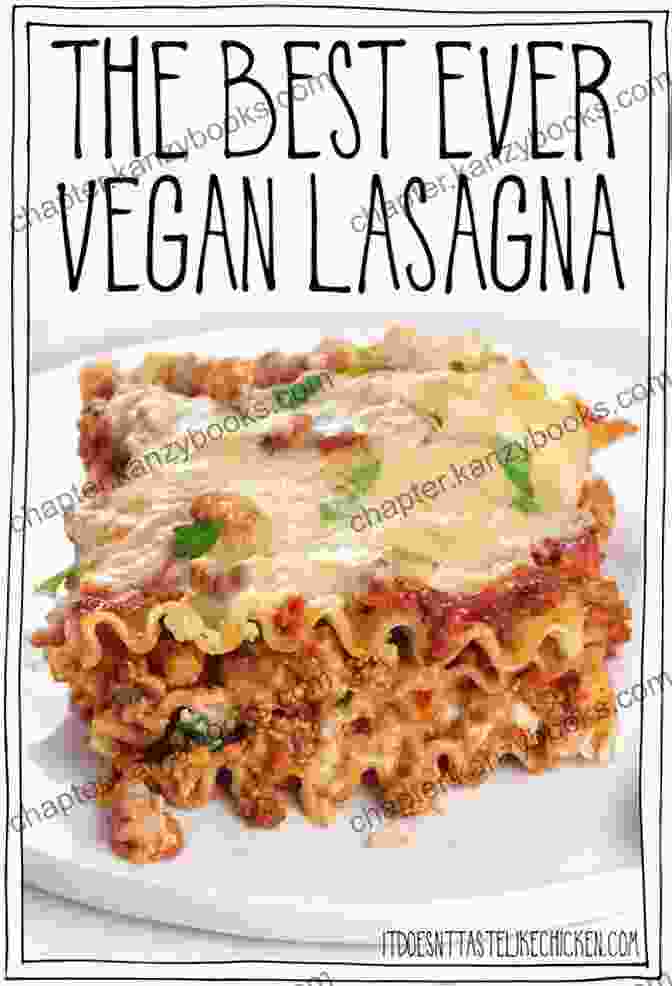 Tempting Vegan Lasagna Layered With Rich Flavors And Textures Hello 365 Dairy Free Main Dish Recipes: Best Dairy Free Main Dish Cookbook Ever For Beginners Vegan Tofu Cookbook Chinese Noodle Cookbook Chicken Breast Recipes Dairy Free Dinner Book 1