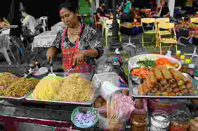 Thai Street Food Vendor Preparing Pad Thai The Bites Of Thailand: The Best Thai Snacks Appetizers Starters Sauces Dips And Much More (Thai Cookbook)