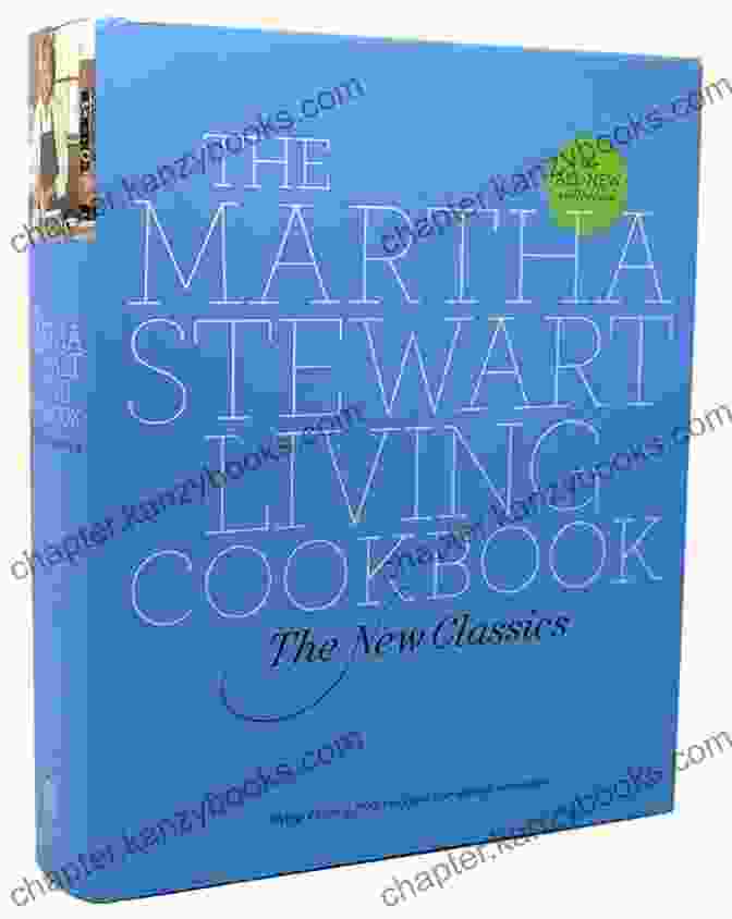 The Martha Stewart Living Cookbook: The New Classics