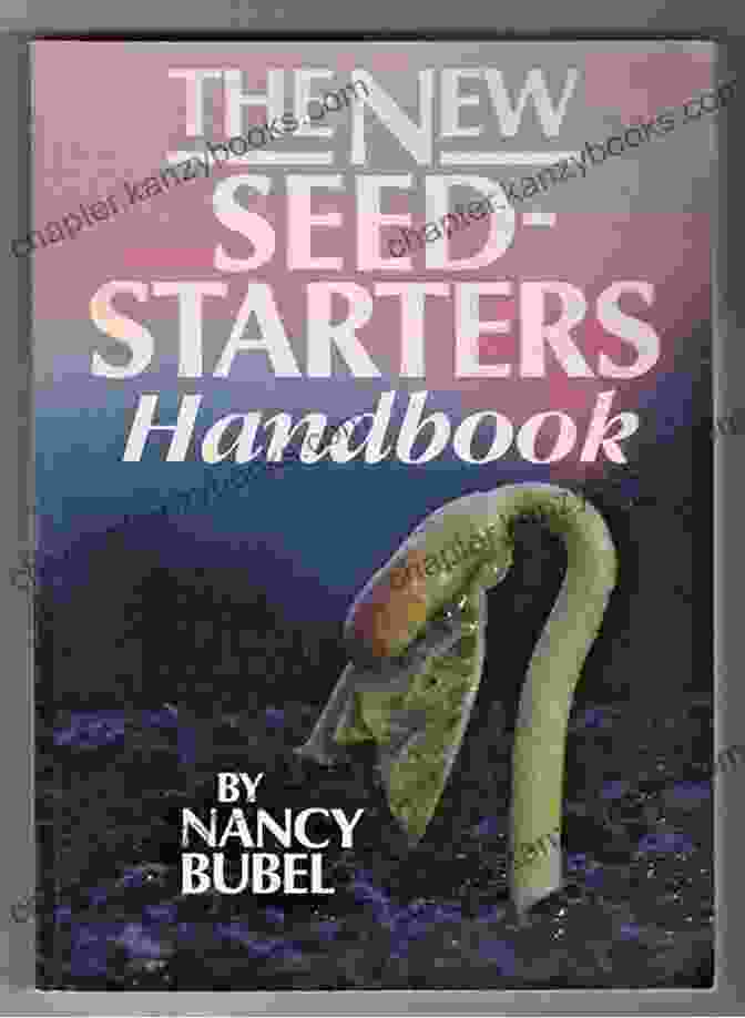 The New Seed Starters Handbook The New Seed Starters Handbook (Rodale Organic Gardening)