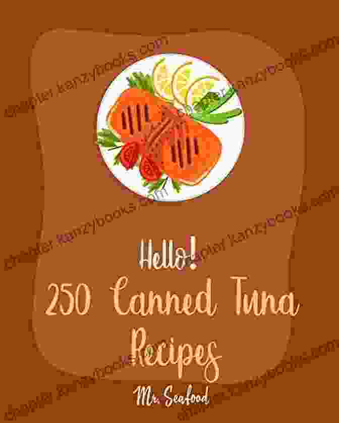 The Tasty Tuna Cookbook 2024 The Tasty The Tuna Cookbook 2024: Amazing Tuna Recipes For 365 Days