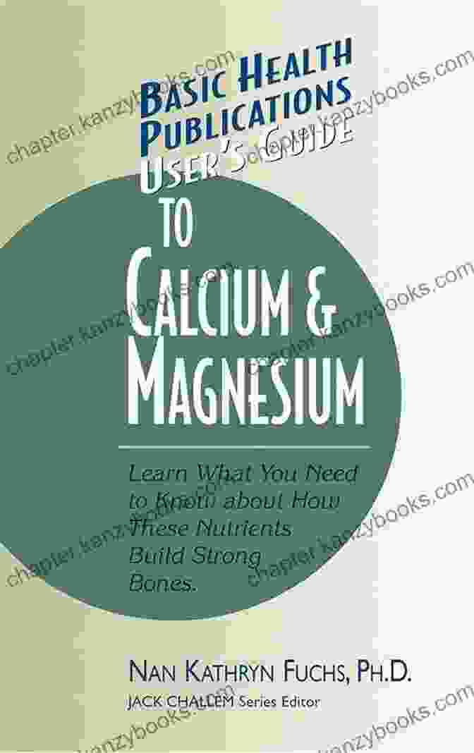 The User S Guide To Calcium Magnesium (Basic Health Publications User S Guide)