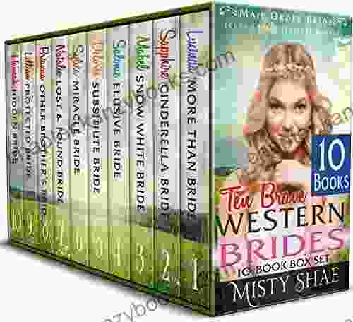 10 Brave Western Brides 10 Box Set: Mail Order Bride Young Love Historical Romance Volume 3