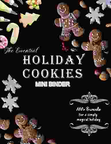 The Essential Holiday Cookies Mini Binder: 100+ Sweets For A Simply Magical Holiday