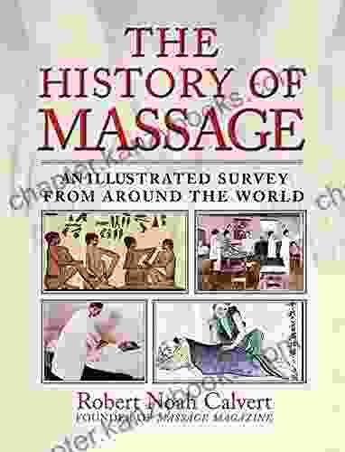 The History Of Massage: An Illustrated Survey From Around The World