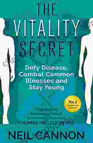 The Vitality Secret: Defy Disease Combat Common Illnesses And Stay Young