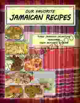 Our Favorite Jamaican Recipes Trudy Hanks