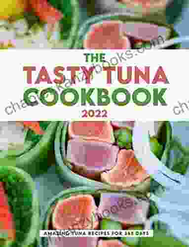 The Tasty The Tuna Cookbook 2024: Amazing Tuna Recipes for 365 Days