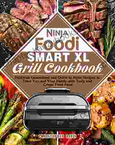 Ninja Foodi Smart XL Grill Cookbook: Delicious Guaranteed And Quick To Make Recipes To Treat You And Your Family With Tasty And Crispy Fried Food