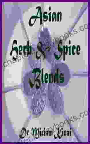 Herb and Spice Blends: Asian (Herbs and Spices 5)