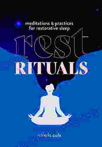 Rest Rituals: Meditations Practices For Restorative Sleep (Healing Meditations)