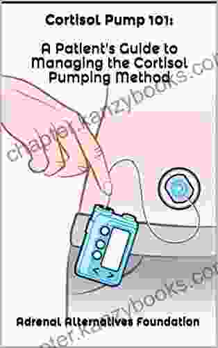 Cortisol Pump 101: A Patient S Guide To Managing The Cortisol Pumping Method