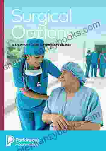 Surgical Options : A Treatment Guide to Parkinson s Disease