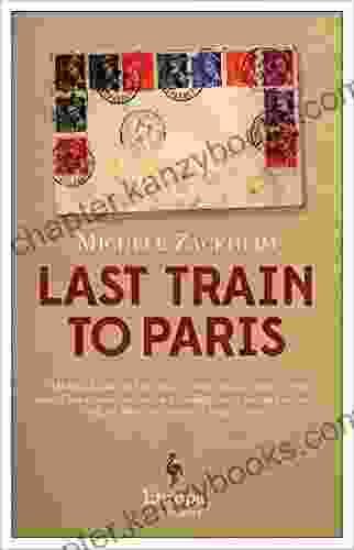 Last Train To Paris Michele Zackheim