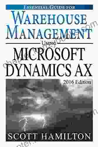 Essential Guide For Warehouse Management Using Microsoft Dynamics AX: 2024 Edition (Essential Guides For Microsoft Dynamics AX 3)