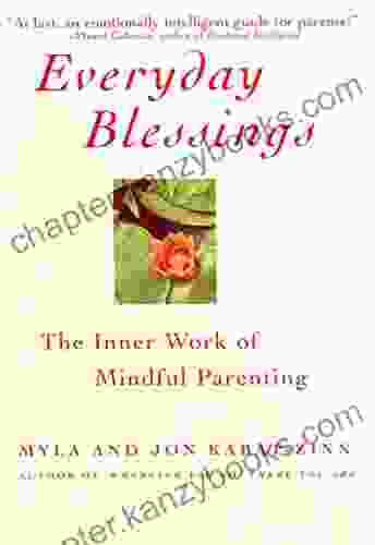 Everyday Blessings: The Inner Work Of Mindful Parenting