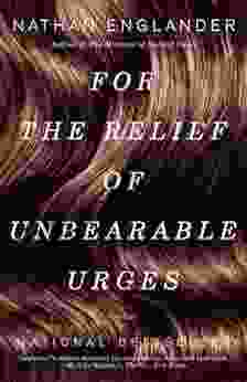 For The Relief Of Unbearable Urges: Stories