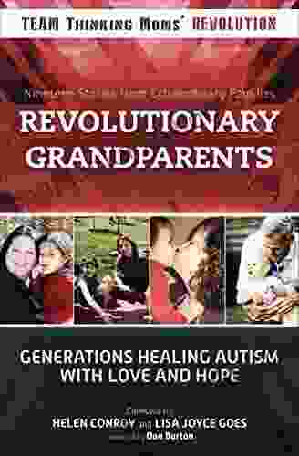 Revolutionary Grandparents: Generations Healing Autism With Love And Hope