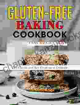 Gluten Free Baking Cookbook for Beginners : 125 Classics and New Creations to Celebrate