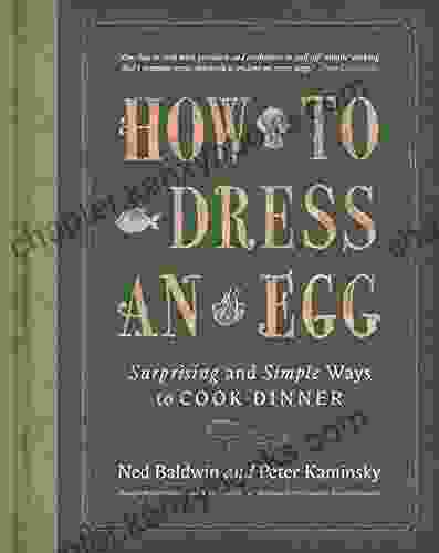 How To Dress An Egg: Surprising And Simple Ways To Cook Dinner