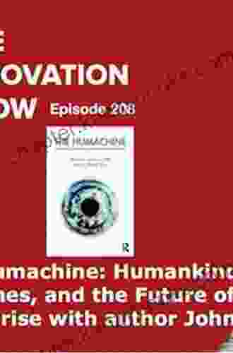 The Humachine: Humankind Machines And The Future Of Enterprise