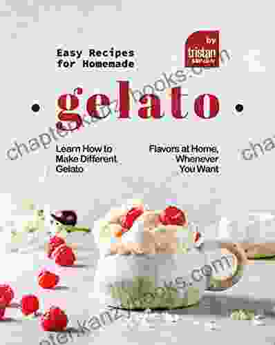 Easy Recipes For Homemade Gelato: Learn How To Make Different Gelato Flavors At Home Whenever You Want