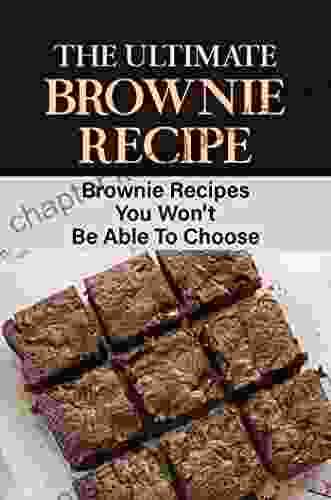 The Ultimate Brownie Recipe: Brownie Recipes You Won T Be Able To Choose