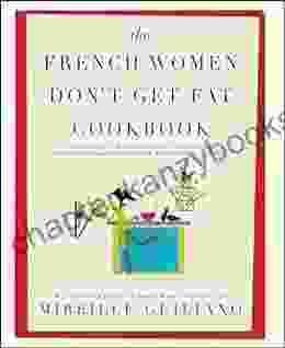 The French Women Don T Get Fat Cookbook