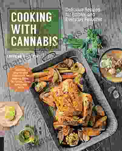 Cooking With Cannabis: Delicious Recipes For Edibles And Everyday Favorites