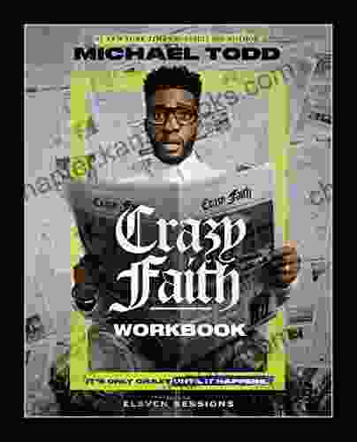 Crazy Faith Workbook: It S Only Crazy Until It Happens