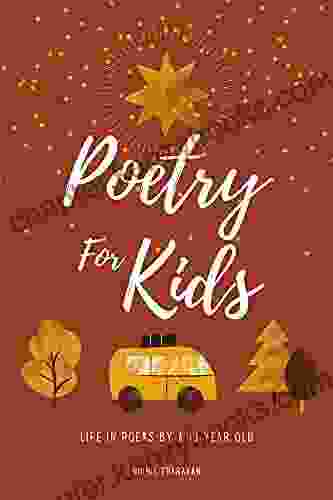 Poetry For Kids: Life In Poems By A 10 Year Old