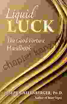 Liquid Luck: The Good Fortune Handbook