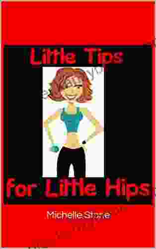 Little Tips For Little Hips