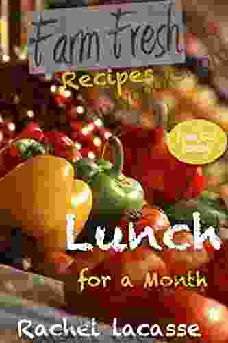 Farm Fresh Recipes: Lunch For A Month: Free Gift Inside