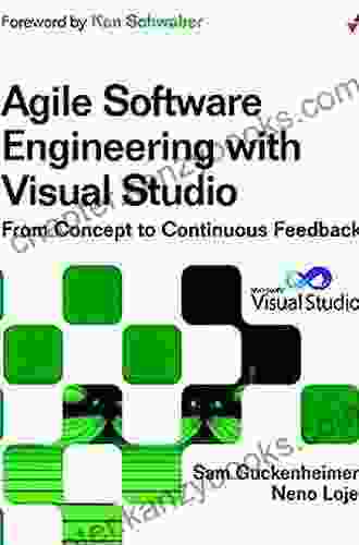 Agile Software Engineering With Visual Studio: From Concept To Continuous Feedback (Microsoft Windows Development Series)