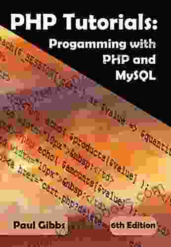 PHP Tutorials: Programming With PHP And MySQL: Learn PHP 7 / 8 With MySQL Databases For The Web