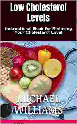 Low Cholesterol Levels: Instructional For Reducing Your Cholesterol Level