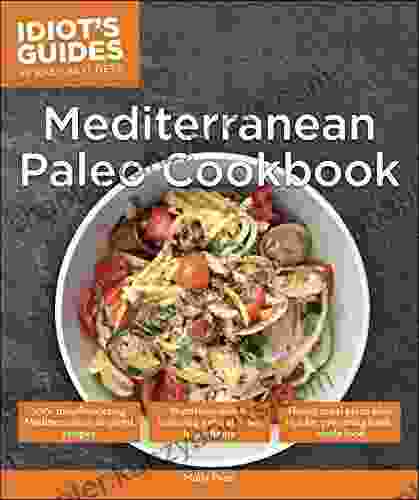 Mediterranean Paleo Cookbook (Idiot S Guides)