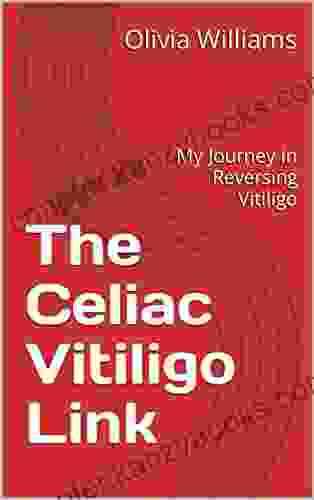 The Celiac Vitiligo Link: My Journey In Reversing Vitiligo