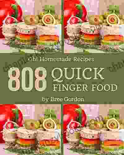 Oh 808 Homemade Quick Finger Food Recipes: Not Just A Homemade Quick Finger Food Cookbook