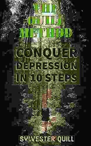 The Quill Method: Conquer Depression in 10 Steps