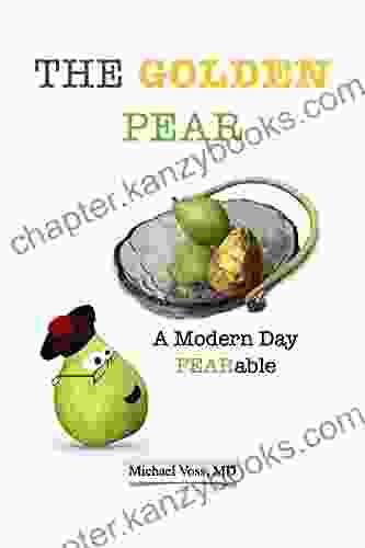 The Golden Pear: A Modern Day PEARable (PEARables Poems And PEARacters)