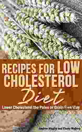 Recipes For Low Cholesterol Diet: Lower Cholesterol The Paleo Or Grain Free Way
