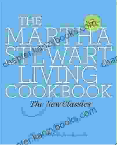 The Martha Stewart Living Cookbook: The New Classics