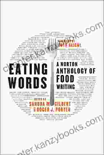 Eating Words: A Norton Anthology Of Food Writing