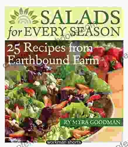 Salads For Every Season: 25 Salads From Earthbound Farm: A Workman Short